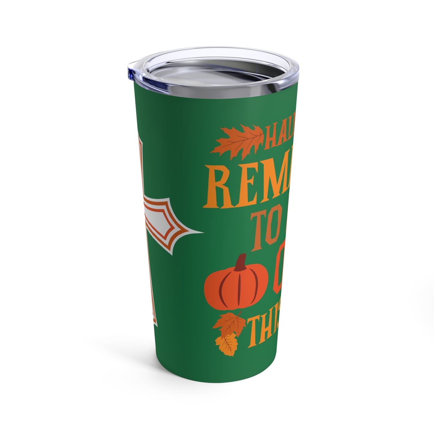 Halloween Pumpkin Pray Tumbler 20 oz - 'Remember To Pray On This Day' Dark Green