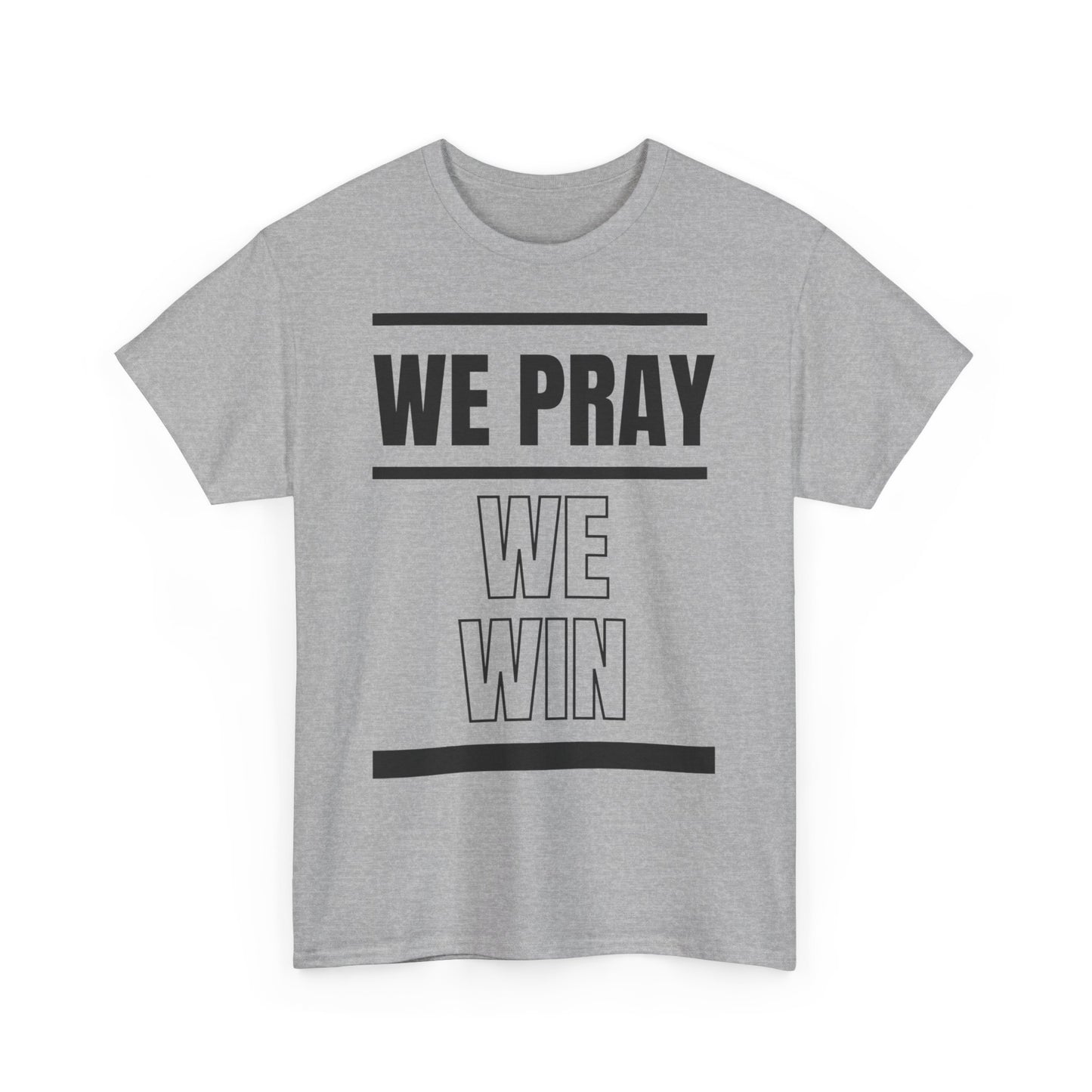 Inspirational 'WE PRAY WE WIN' Heavy Cotton T-Shirt by Novelty Wonders