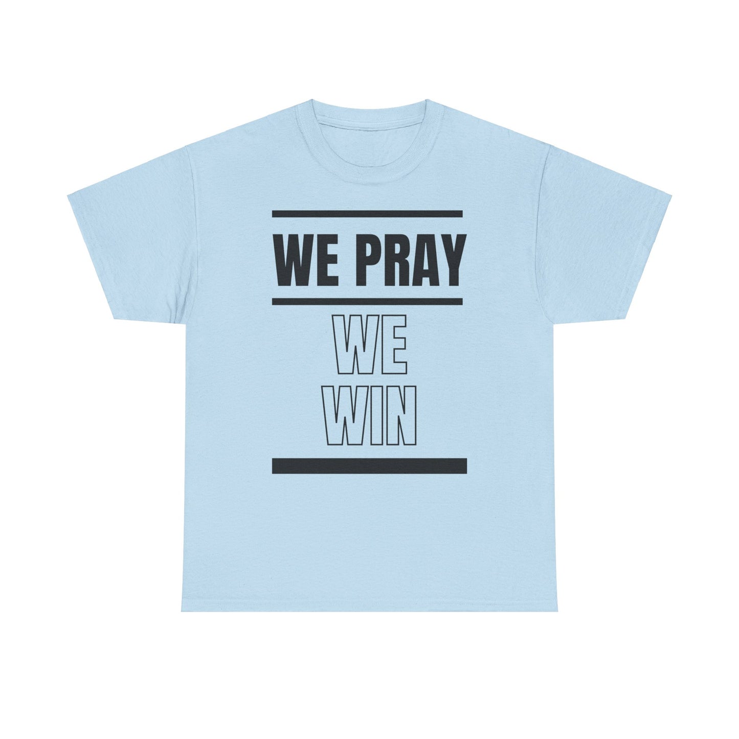 Inspirational 'WE PRAY WE WIN' Heavy Cotton T-Shirt by Novelty Wonders