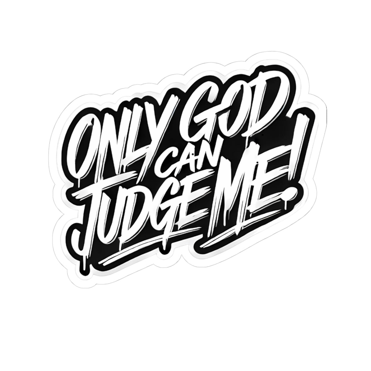 Only God Can Judge Me Kiss-Cut Sticker – Waterproof Quote Sticker, Perfect for Laptops, Water Bottles, Journals, Notebooks, Gifts & More