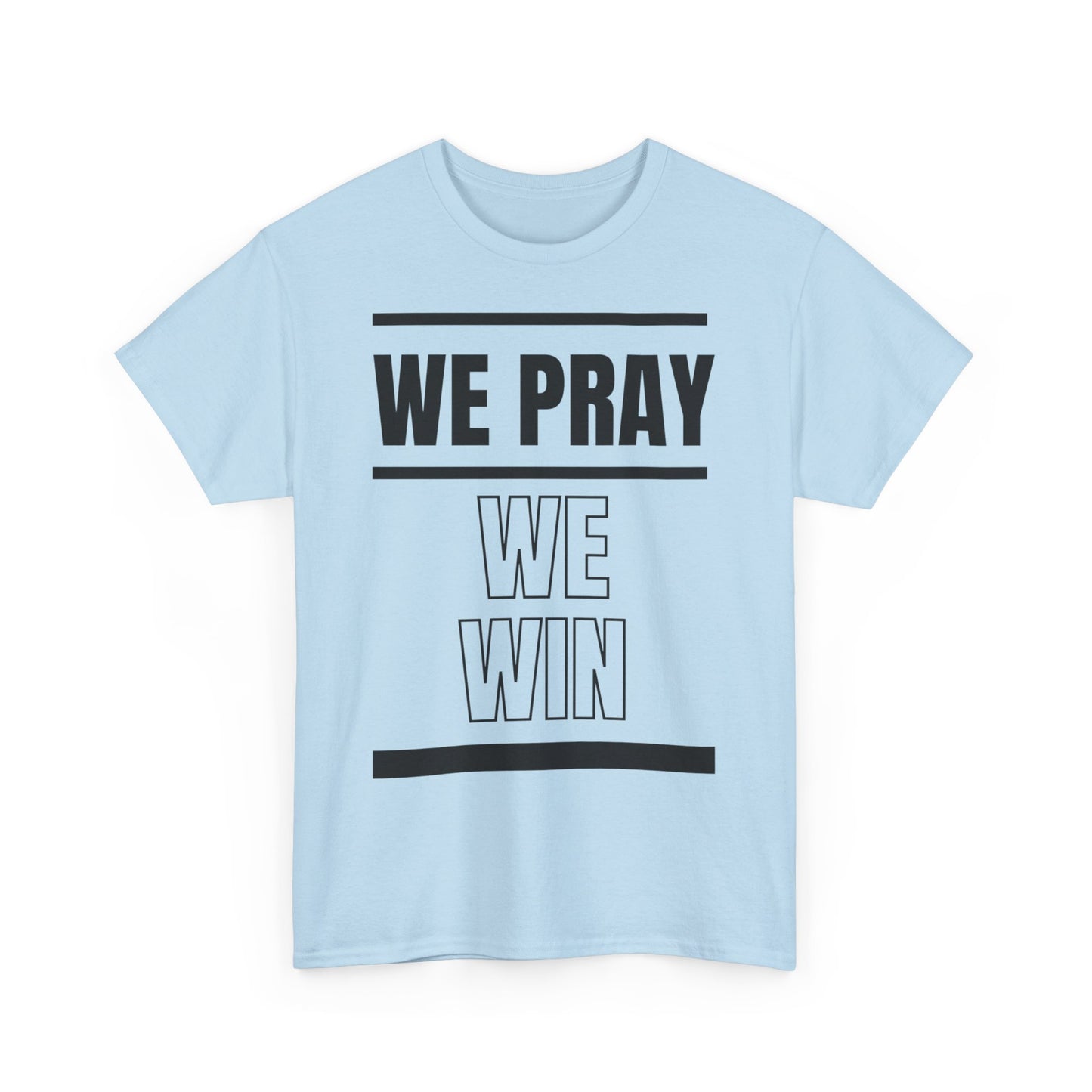 Inspirational 'WE PRAY WE WIN' Heavy Cotton T-Shirt by Novelty Wonders