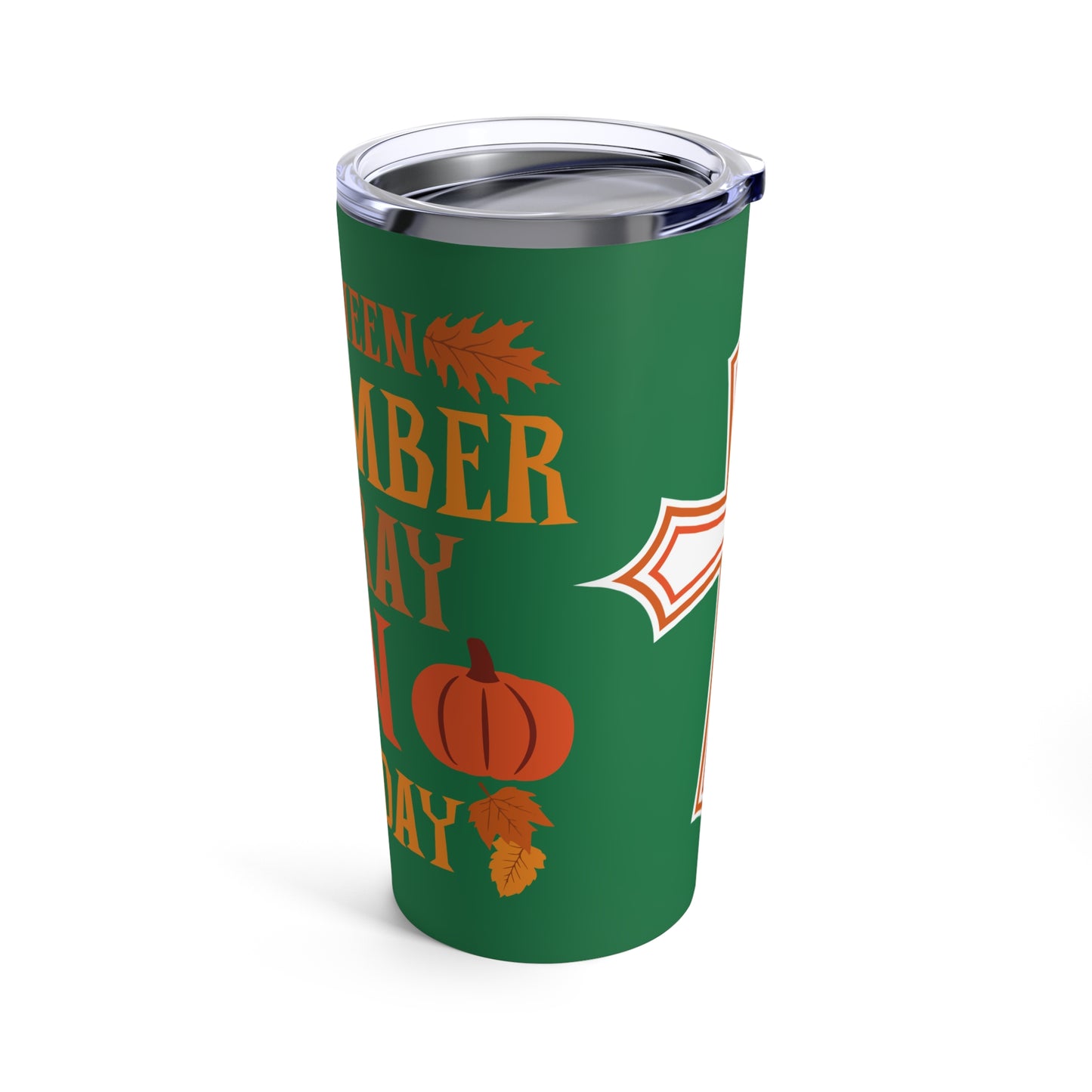 Halloween Pumpkin Pray Tumbler 20 oz - 'Remember To Pray On This Day' Dark Green