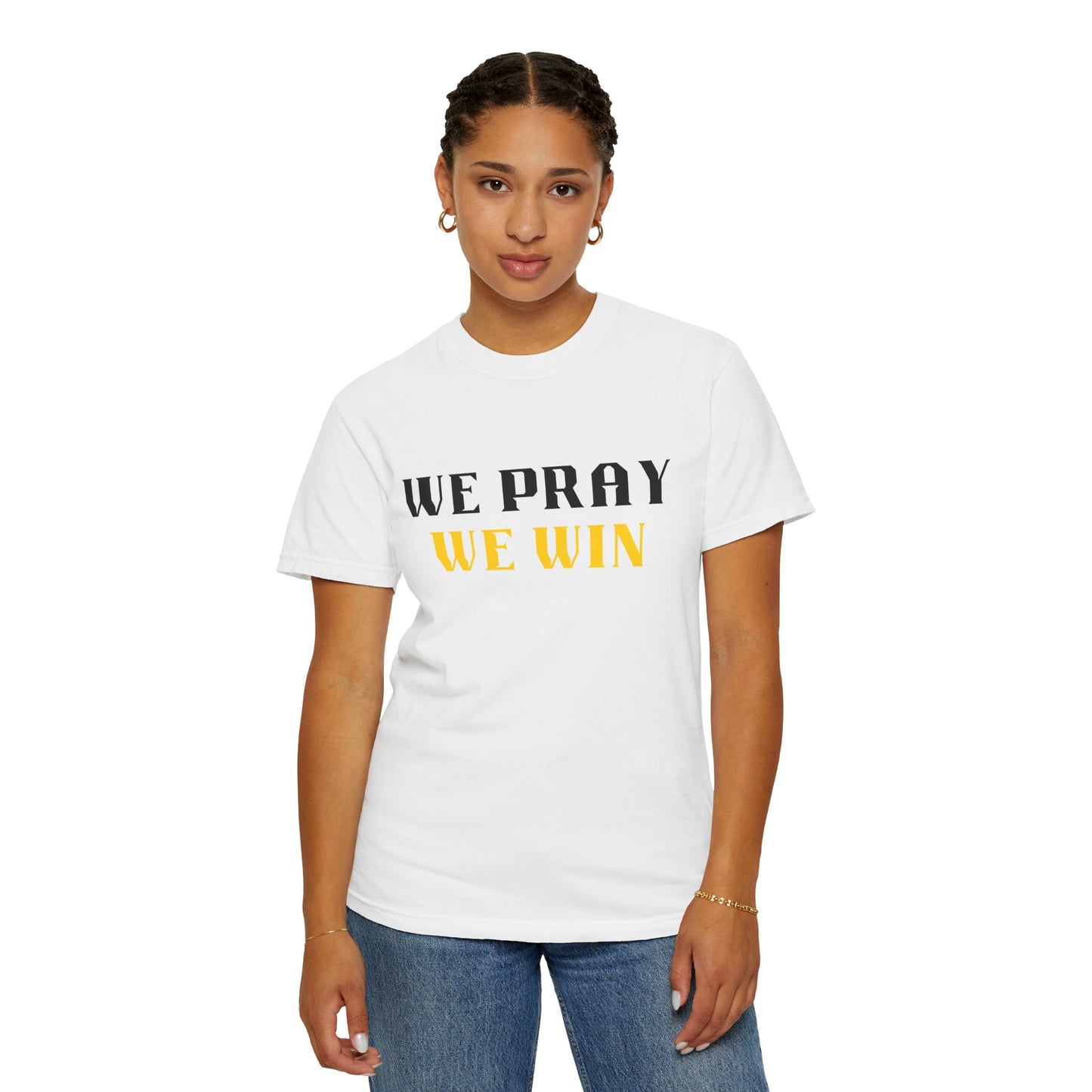 Inspirational 'WE PRAY WE WIN' Garment-Dyed T-Shirt by Novelty Wonders