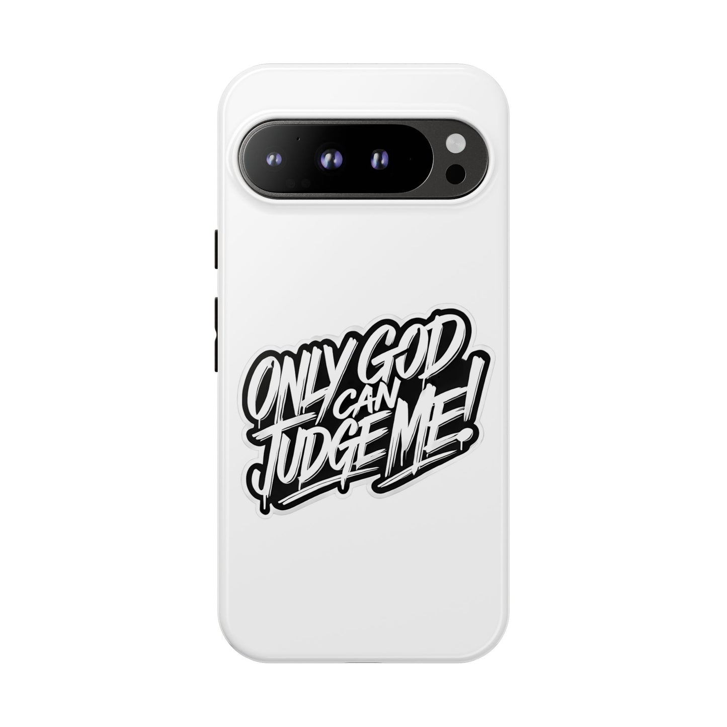 Only God Can Judge Me Phone Case – Bold Urban Style, Inspirational Tough Cover for iPhone, Samsung Galaxy & Google Pixel, Gift for Teens & Adults, Cool Phone Accessory