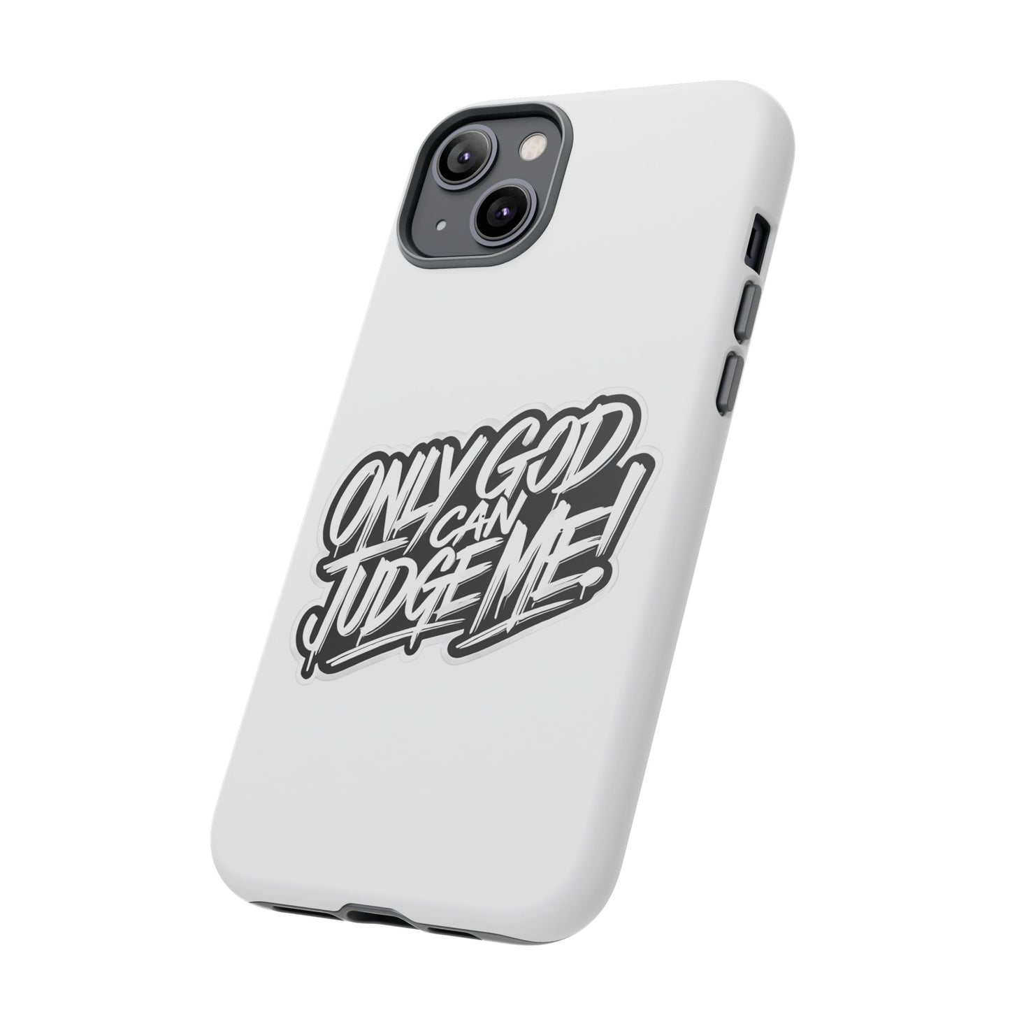 Only God Can Judge Me Phone Case – Bold Urban Style, Inspirational Tough Cover for iPhone, Samsung Galaxy & Google Pixel, Gift for Teens & Adults, Cool Phone Accessory
