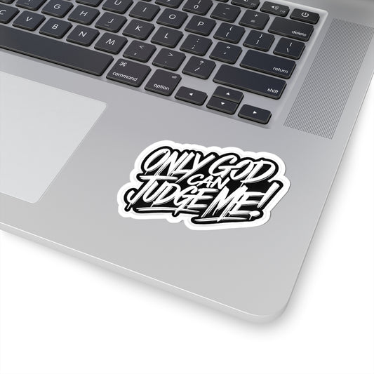 Only God Can Judge Me Kiss-Cut Sticker – Waterproof Quote Sticker, Perfect for Laptops, Water Bottles, Journals, Notebooks, Gifts & More