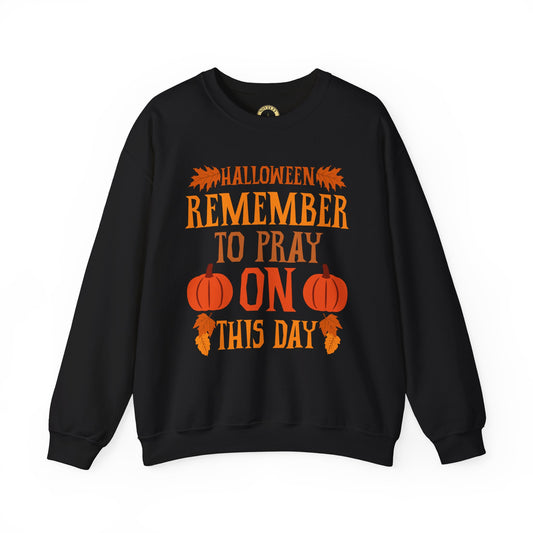 Halloween Pumpkin Pray Unisex Sweatshirt, Black - 'Remember To Pray On This Day', Adults, Sizes: S - 4XL