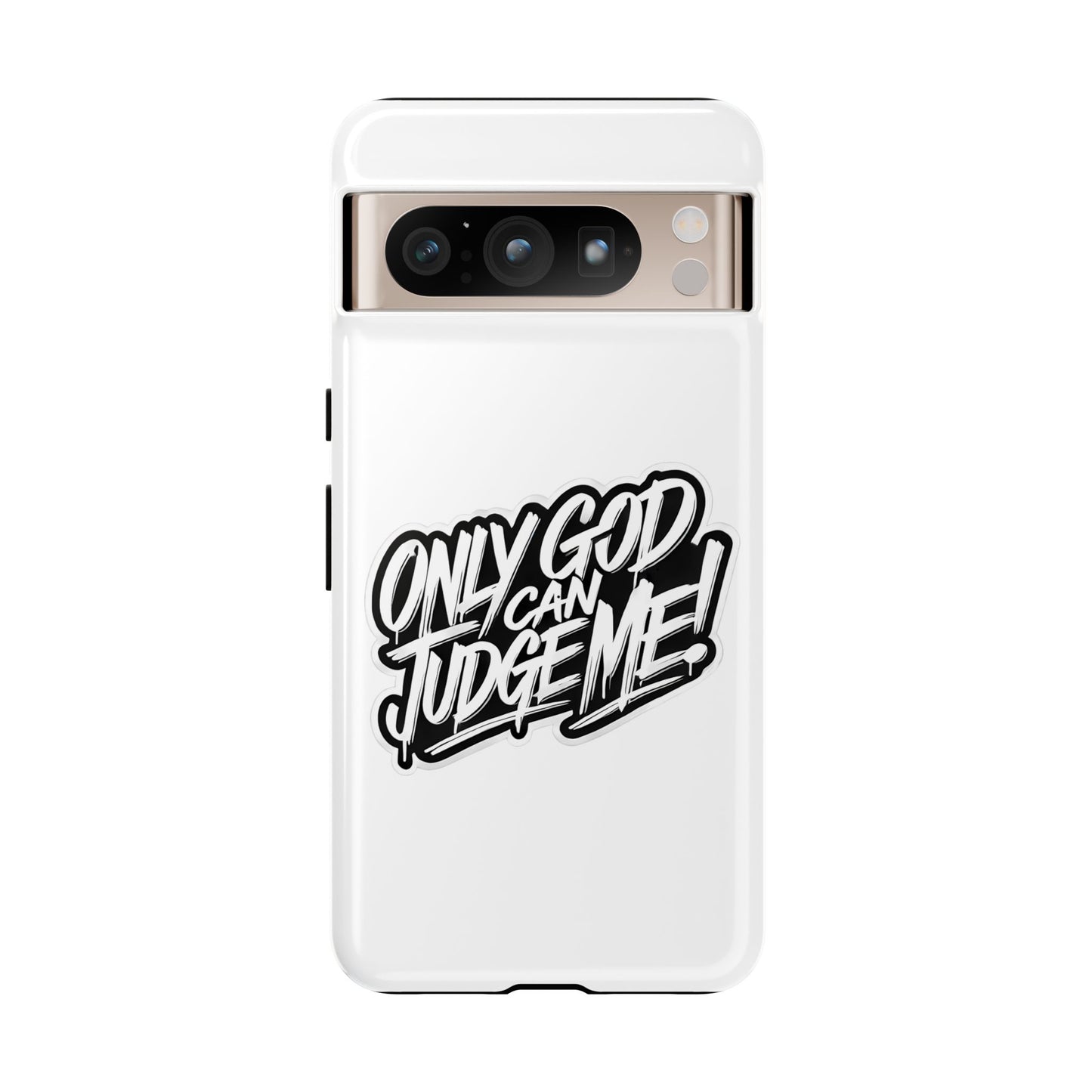 Only God Can Judge Me Phone Case – Bold Urban Style, Inspirational Tough Cover for iPhone, Samsung Galaxy & Google Pixel, Gift for Teens & Adults, Cool Phone Accessory