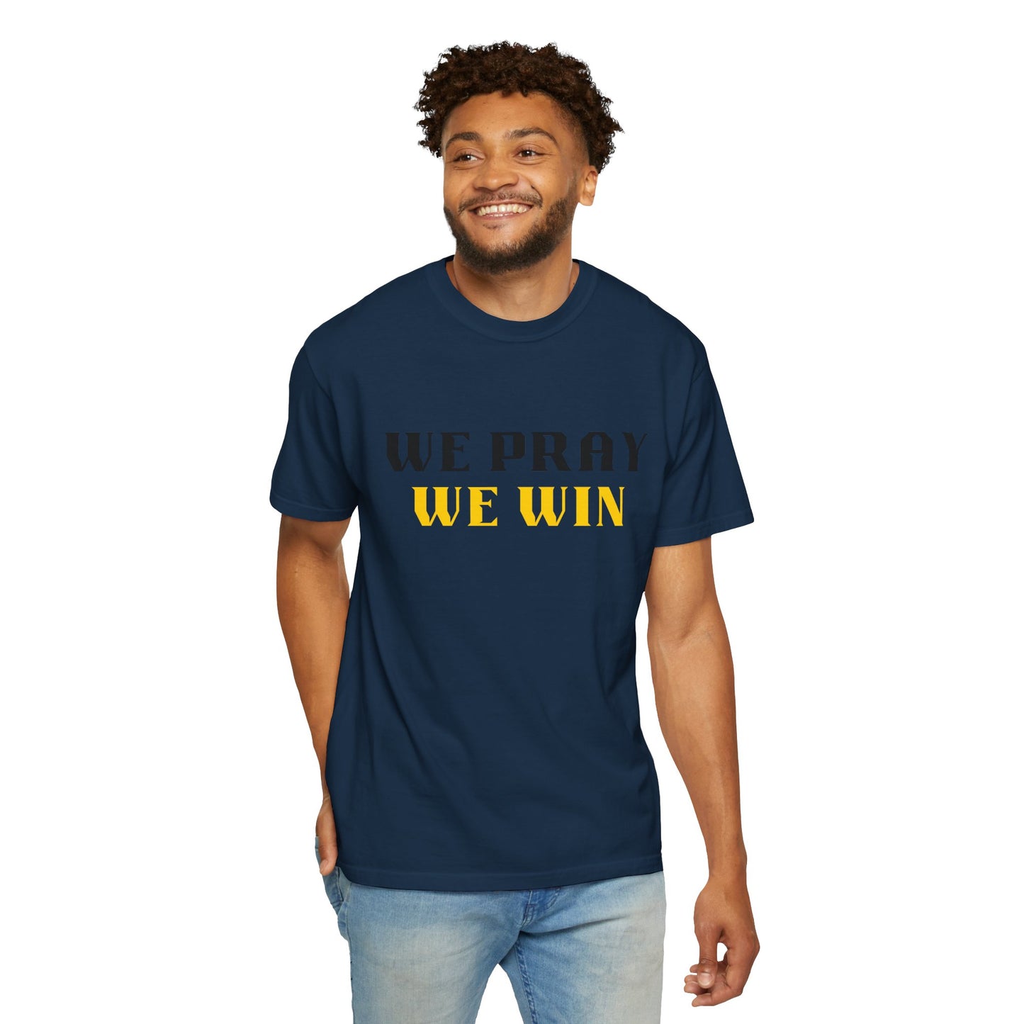 Inspirational 'WE PRAY WE WIN' Garment-Dyed T-Shirt by Novelty Wonders