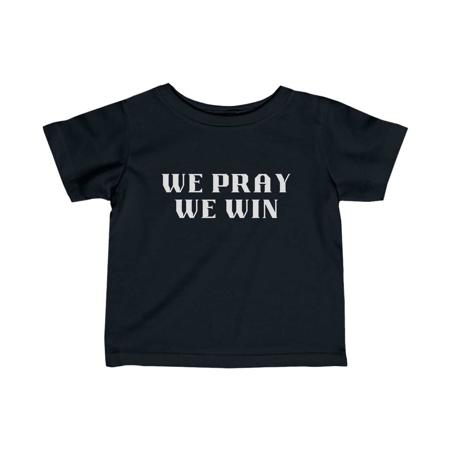 Inspirational 'WE PRAY WE WIN' Infant Jersey T-Shirt™  by Novelty Wonders