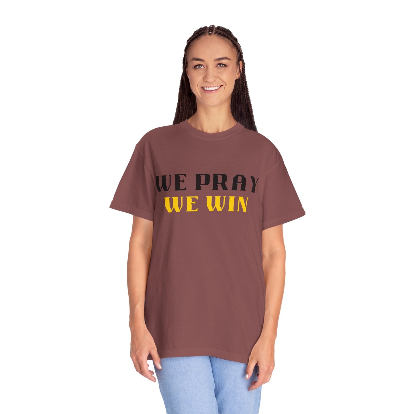 Inspirational 'WE PRAY WE WIN' Garment-Dyed T-Shirt by Novelty Wonders