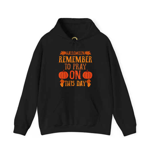 Halloween Pumpkin Pray Unisex Hooded Sweatshirt, Black - 'Remember To Pray On This Day', Adults, Sizes: S - 5XL