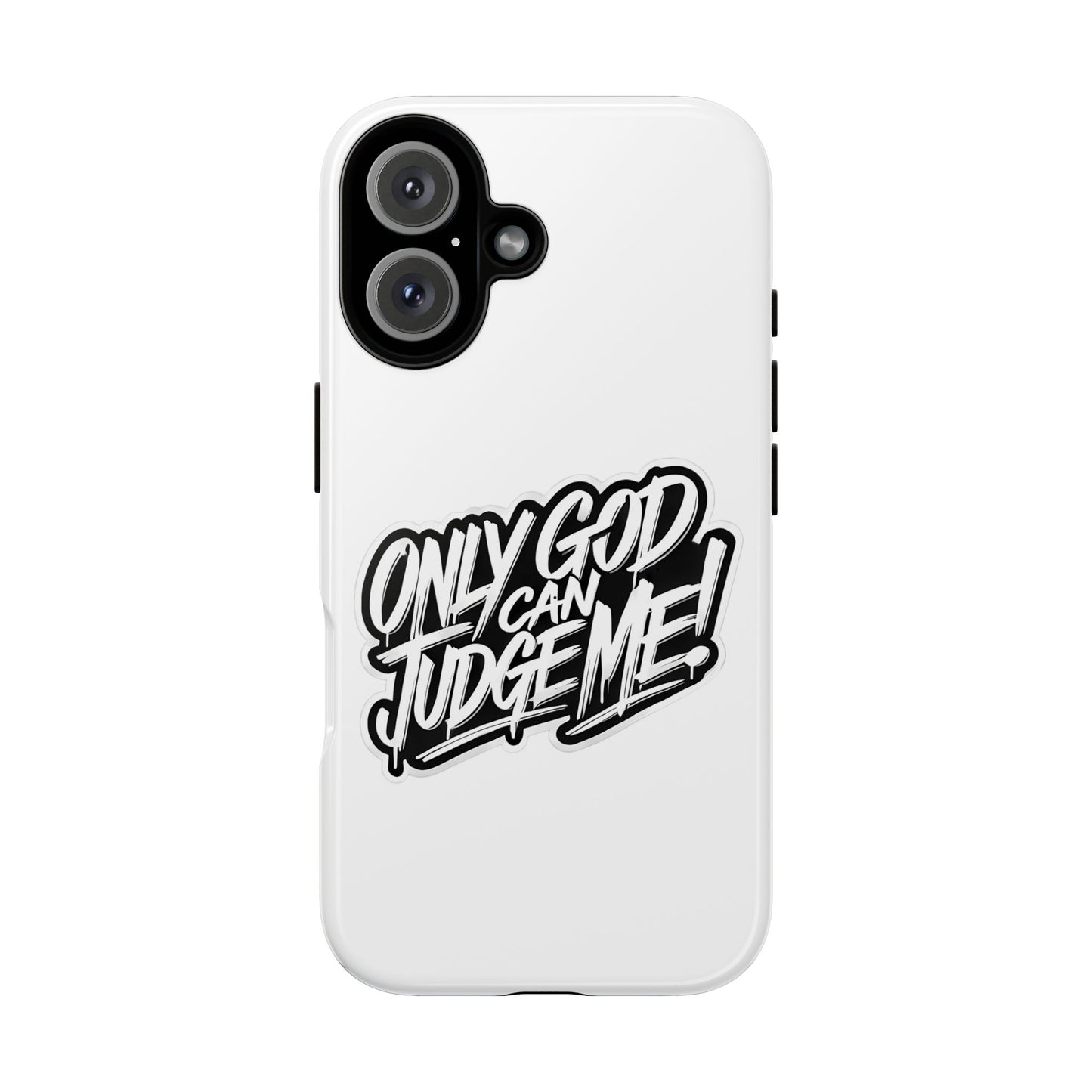 Only God Can Judge Me Phone Case – Bold Urban Style, Inspirational Tough Cover for iPhone, Samsung Galaxy & Google Pixel, Gift for Teens & Adults, Cool Phone Accessory
