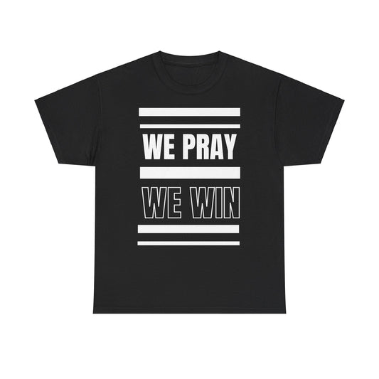 Inspirational 'WE PRAY WE WIN' Heavy Cotton T-Shirt by Novelty Wonders