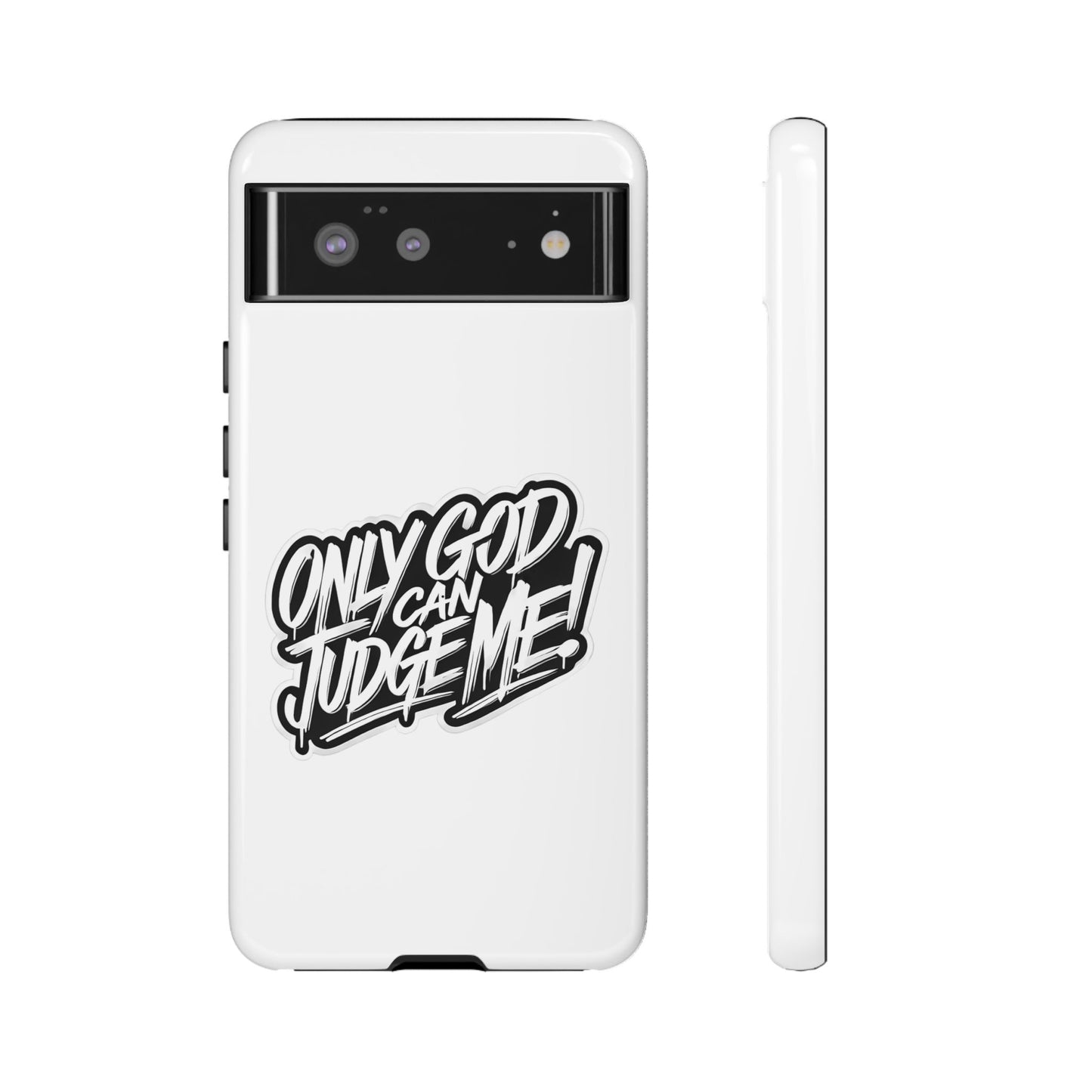 Only God Can Judge Me Phone Case – Bold Urban Style, Inspirational Tough Cover for iPhone, Samsung Galaxy & Google Pixel, Gift for Teens & Adults, Cool Phone Accessory