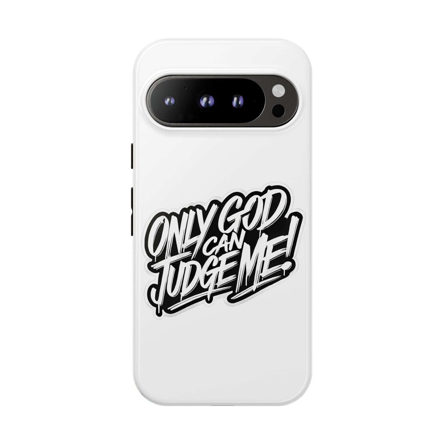 Only God Can Judge Me Phone Case – Bold Urban Style, Inspirational Tough Cover for iPhone, Samsung Galaxy & Google Pixel, Gift for Teens & Adults, Cool Phone Accessory