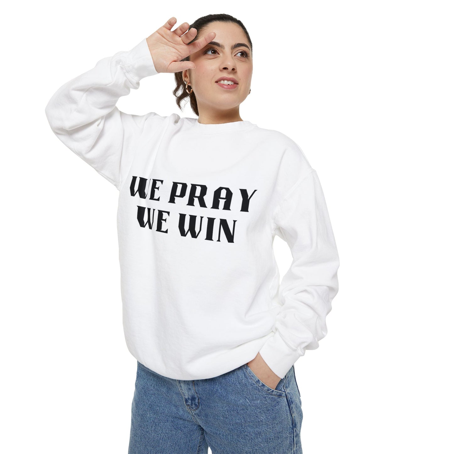 Inspirational 'WE PRAY WE WIN' Garment Dyed Sweatshirt by Novelty Wonders