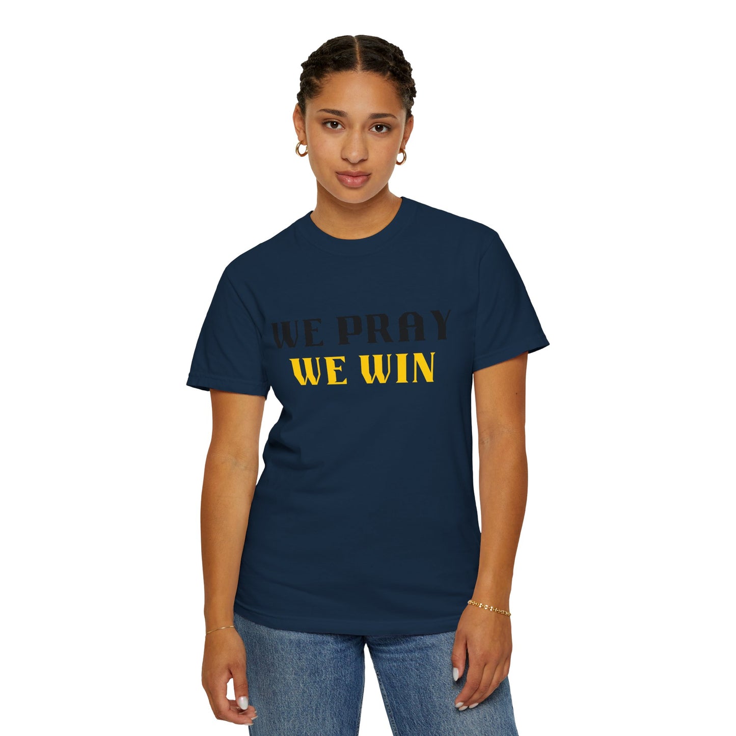 Inspirational 'WE PRAY WE WIN' Garment-Dyed T-Shirt by Novelty Wonders