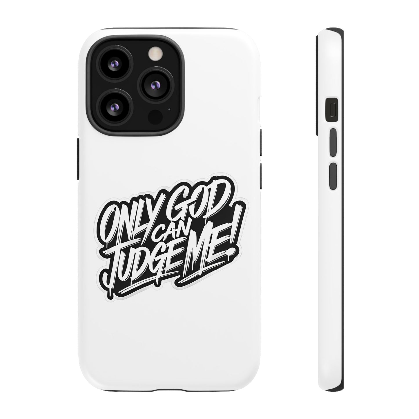 Only God Can Judge Me Phone Case – Bold Urban Style, Inspirational Tough Cover for iPhone, Samsung Galaxy & Google Pixel, Gift for Teens & Adults, Cool Phone Accessory