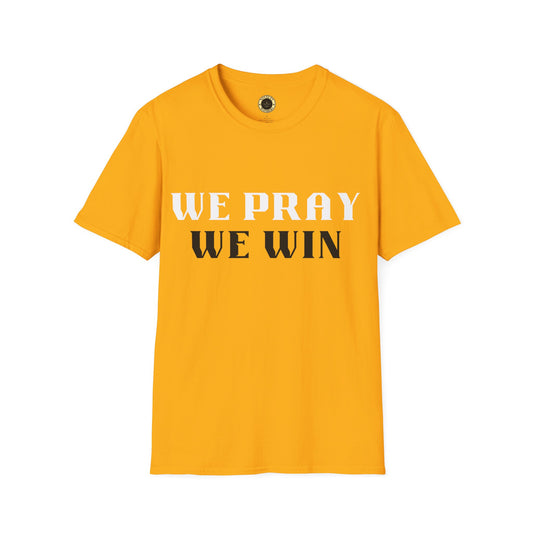 Inspirational “We Pray We Win” Casual T-Shirt™ by Novelty Wonders