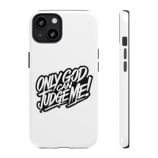 Only God Can Judge Me Phone Case – Bold Urban Style, Inspirational Tough Cover for iPhone, Samsung Galaxy & Google Pixel, Gift for Teens & Adults, Cool Phone Accessory