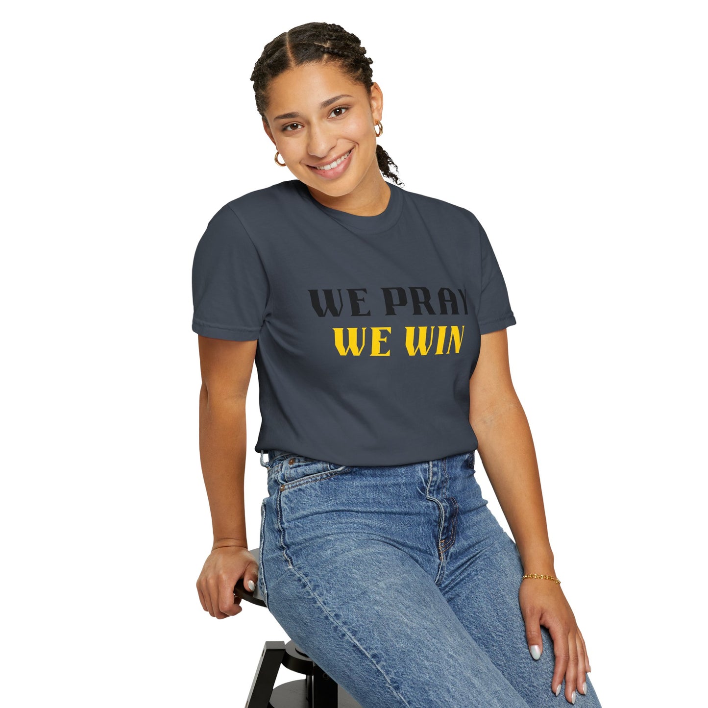 Inspirational 'WE PRAY WE WIN' Garment-Dyed T-Shirt by Novelty Wonders