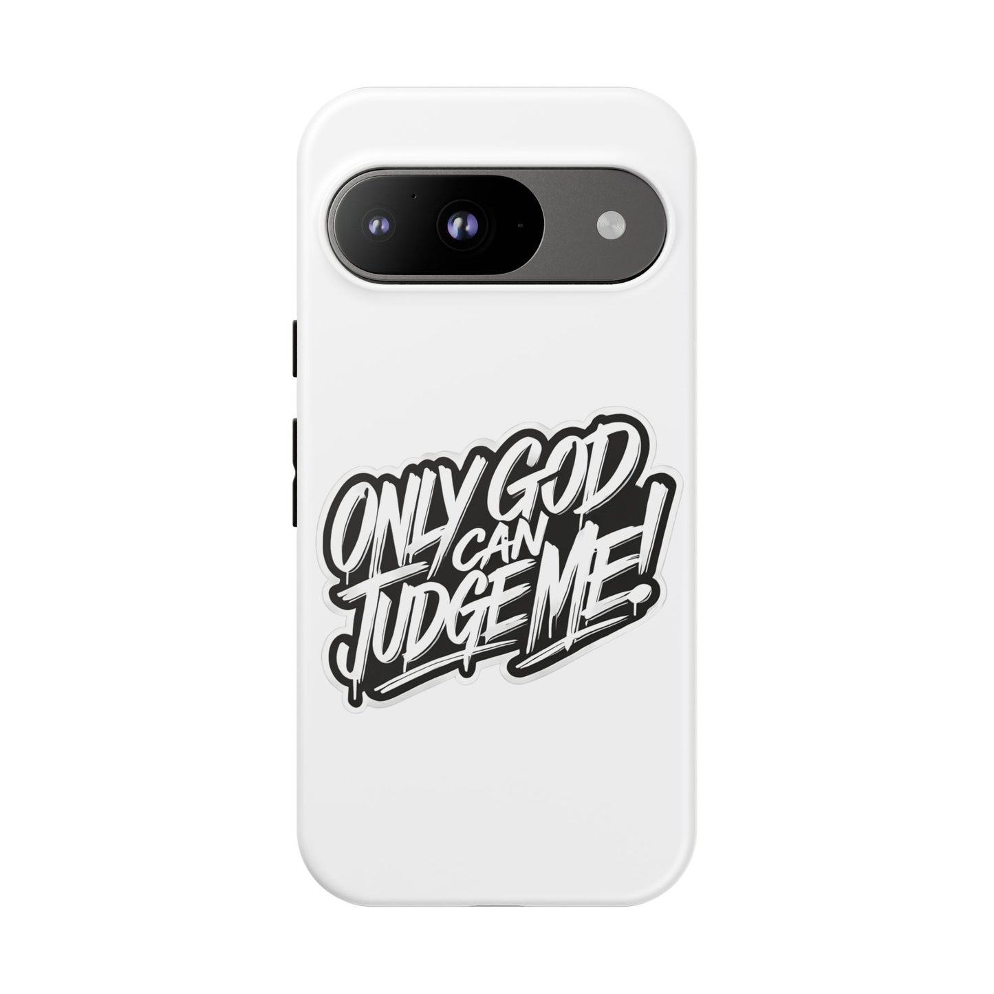 Only God Can Judge Me Phone Case – Bold Urban Style, Inspirational Tough Cover for iPhone, Samsung Galaxy & Google Pixel, Gift for Teens & Adults, Cool Phone Accessory