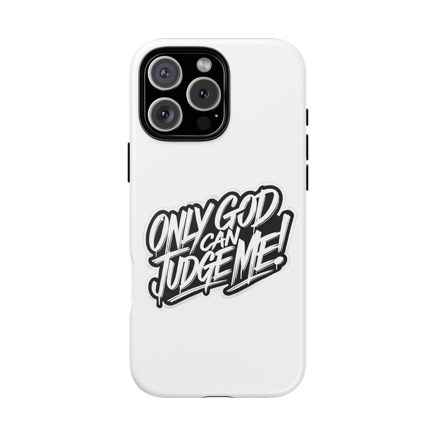 Only God Can Judge Me Phone Case – Bold Urban Style, Inspirational Tough Cover for iPhone, Samsung Galaxy & Google Pixel, Gift for Teens & Adults, Cool Phone Accessory