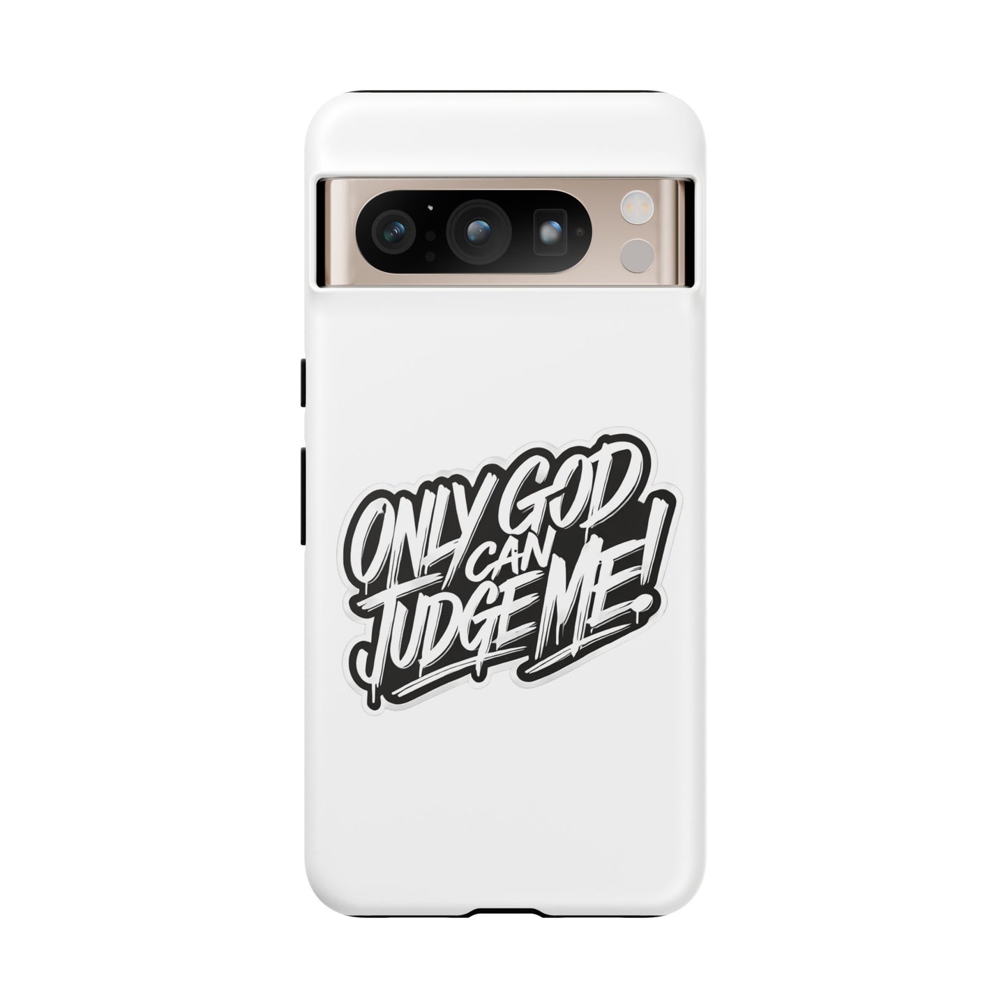 Only God Can Judge Me Phone Case – Bold Urban Style, Inspirational Tough Cover for iPhone, Samsung Galaxy & Google Pixel, Gift for Teens & Adults, Cool Phone Accessory