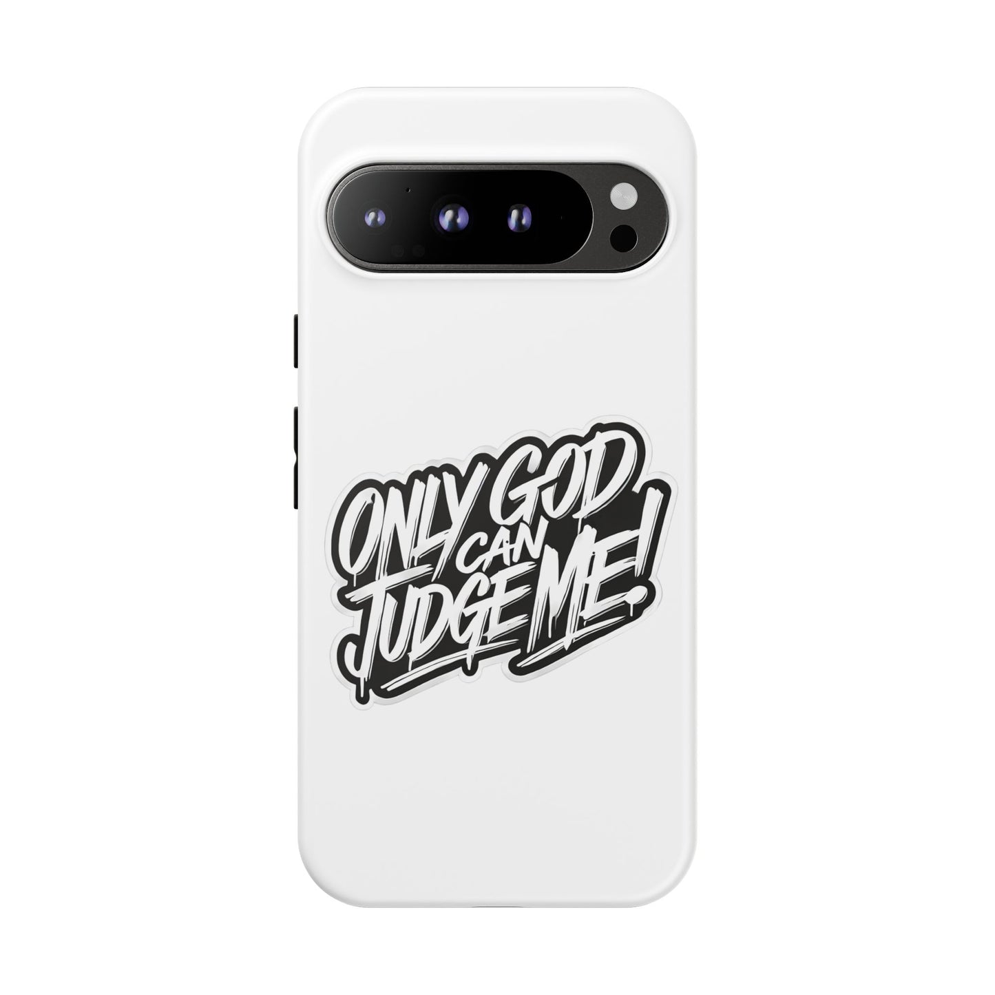Only God Can Judge Me Phone Case – Bold Urban Style, Inspirational Tough Cover for iPhone, Samsung Galaxy & Google Pixel, Gift for Teens & Adults, Cool Phone Accessory