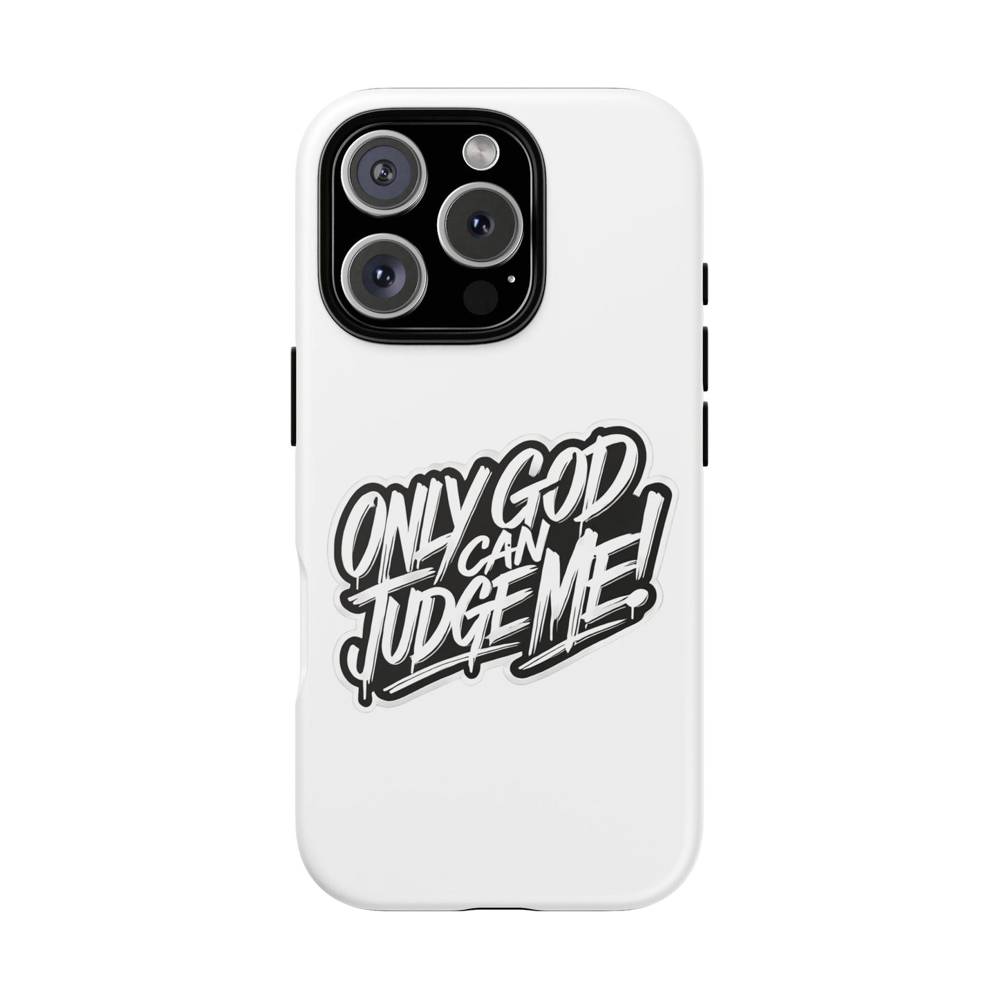 Only God Can Judge Me Phone Case – Bold Urban Style, Inspirational Tough Cover for iPhone, Samsung Galaxy & Google Pixel, Gift for Teens & Adults, Cool Phone Accessory